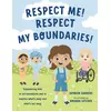 Respect Me! Respect My Boundaries!