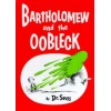 Bartholomew and the Oobleck