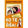 Ko te šiša!
