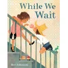 While We Wait