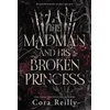 Madman and his broken Princess