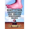 Monty Python, Shakespeare and English Renaissance Drama