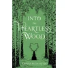 Into the Heartless Wood