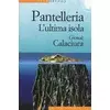 Pantelleria. Lultima isola