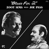 Zoot Sims & Joe Pass - Blues For 2 (Reissue) (180 g) (LP)