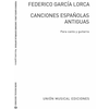 LORCA:CANCIONES ESPANOLAS ANTIGUAS VOCAL AND GUITAR