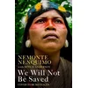 We Will Not Be Saved