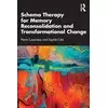 Schema Therapy for Memory Reconsolidation and Transformational Change