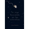 Te sigo buscando en las estrellas