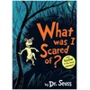 What Was I Scared Of?