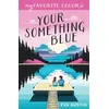 My Favorite Color is Your Something Blue