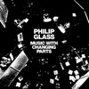 Philip Glass - Music With Changing Parts (Reissue) (2 LP)
