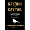 Katniss the Cattail: An Unauthorized Guide to Names and Symbols in Suzanne Collins The Hunger Games