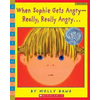 When Sophie Gets Angry - Really, Really Angry...