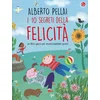 10 segreti della felicita. Un libro-gioco per essere bambini sereni