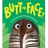 Butt or Face?