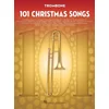101 CHRISTMAS SONGS TROMBONE