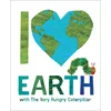 I Love Earth with the Very Hungry Caterpillar