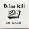 Bikini Kill - Singles