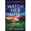 Watch Her Disappear