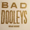 Bad Dooleys - Wild Heart (Limited Edition) (LP)