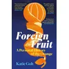 Foreign Fruit