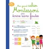 Mon grand cahier Montessori pour écrire sans fautes