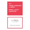 Trabajo asalariado y capital - Salario, precio y ganancia