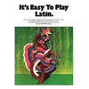 ITS EASY TO PLAY LATIN PIANO
