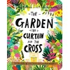 The Garden, the Curtain, and the Cross Board Book