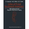 Atlas of Fetal Sectional Anatomy