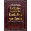 The Wizarding World Defense Against the Dark Arts Spellbook