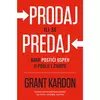 Prodaj ili se predaj: kako postići uspeh u poslu i životu
