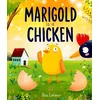 Marigold is a Chicken: a funny and heartwarming picture book about unconditional love