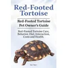 Red-Footed Tortoise. Red-Footed Tortoise Pet Owners Guide. Red-Footed Tortoise Care, Behavior, Diet, Interaction, Costs and Health.