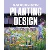 Naturalistic Planting Design The Essential Guide