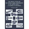 The History of Aircraft Gas Turbine Engine Development in the United States: A Tradition of Excellence