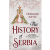 THE HISTORY OF SERBIA - Čedomir Antić ( 9738 )