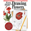 Easy Steps to Drawing Flowers: Failsafe Lessons for Drawing Floral and Botanical Elements for Journaling, for Stationery, for Keeps