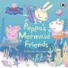 Peppa Pig: Peppa's Mermaid Friends