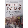 A Dublin Student Doctor: An Irish Country Novel