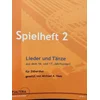 HAAS:SPIELHEFT 2 LIEDER UND TANZE AUD DEM 16.UND 17. JAHR ZITHERDUO