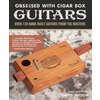 Obsession With Cigar Box Guitars