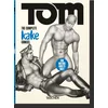 Tom of Finland. The Complete Kake Comics. 45th Ed.