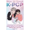 How to Speak KPOP
