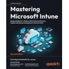 Mastering Microsoft Intune - Second Edition