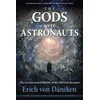 The Gods Were Astronauts: The Extraterrestrial Identity of the Old Gods Revealed
