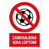 Samolepljiva nalepnica - zabranjenjena igra loptom - 230x330mm