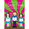 LITTLE VOICES CLASSIC POPS