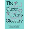The Queer Arab Glossary